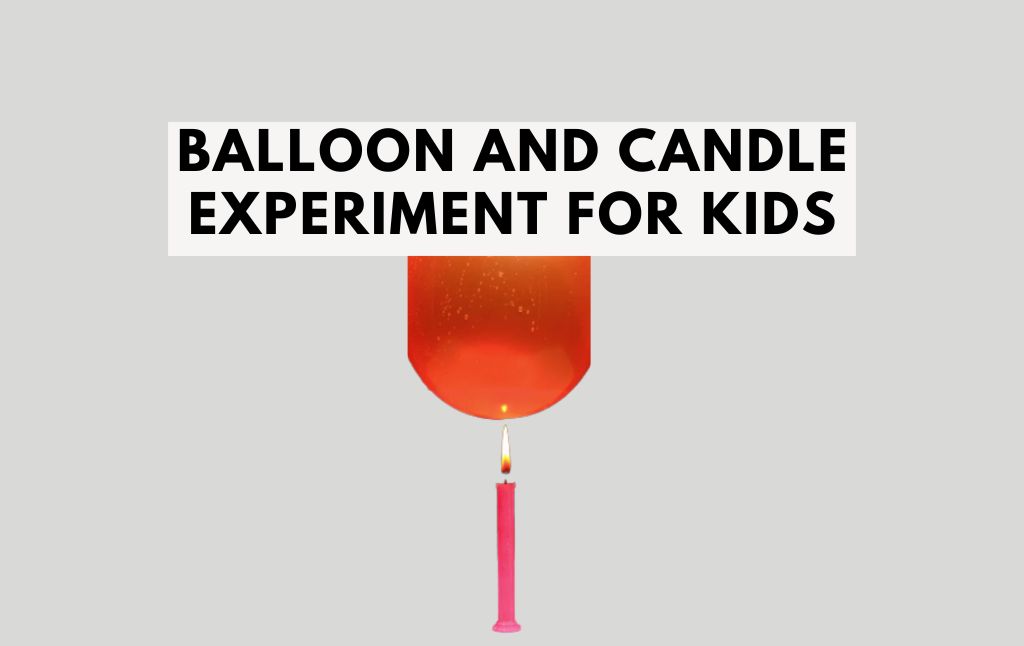 Balloon and Candle Experiment for Kids