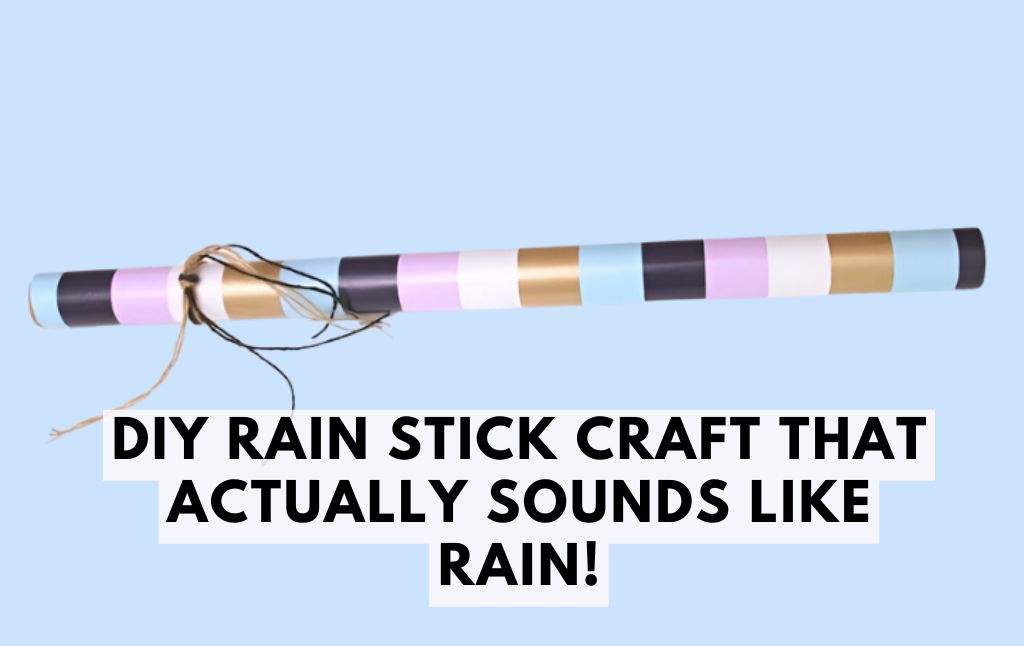 DIY Rain Stick Craft That Actually Sounds Like Rain!