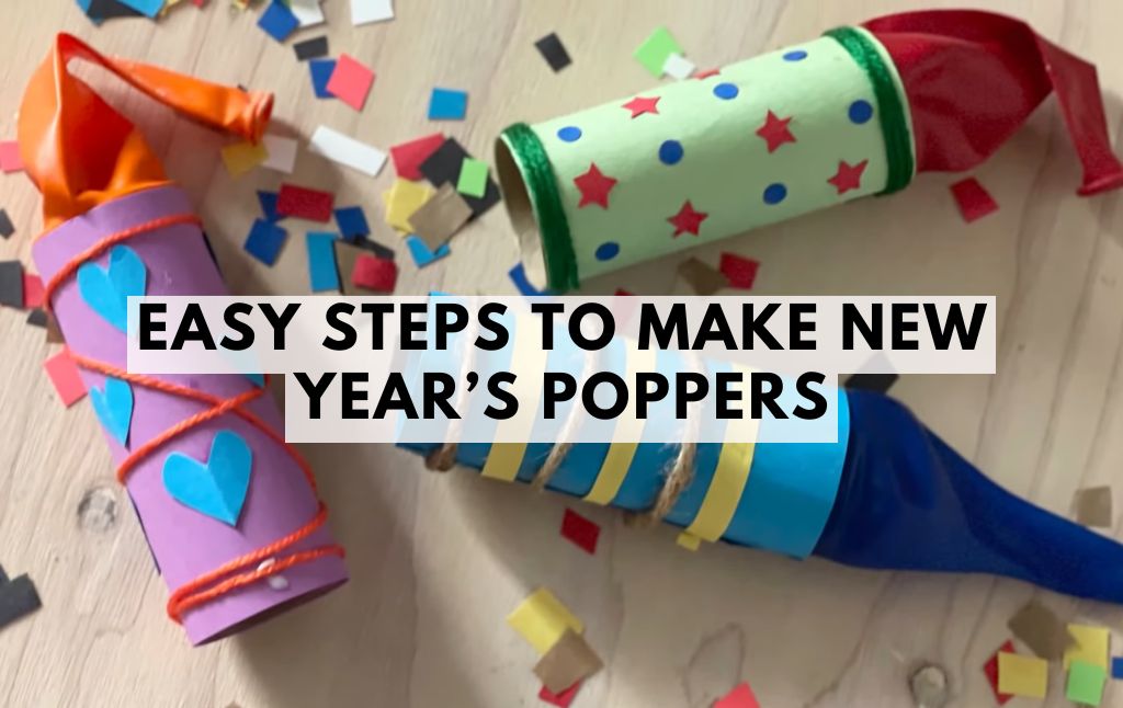 Easy Steps to Make New Year’s Poppers: A Fun DIY Celebration Craft