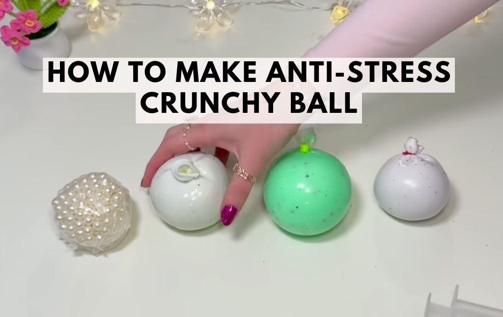 How to Make Anti-stress Crunchy Ball