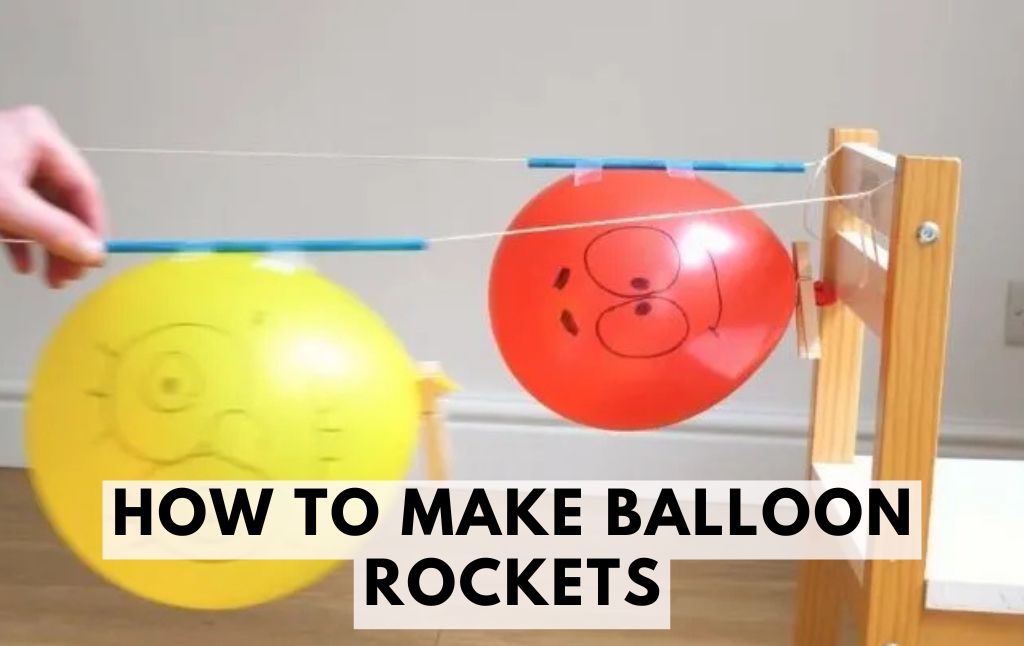 How to Make Balloon Rockets