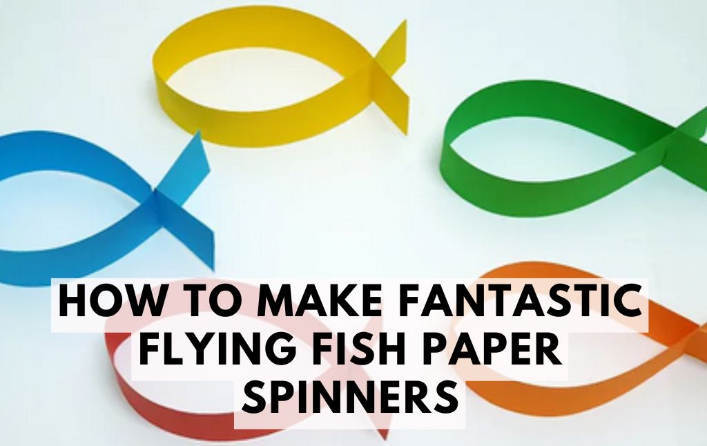 How to Make Fantastic Flying Fish Paper Spinners