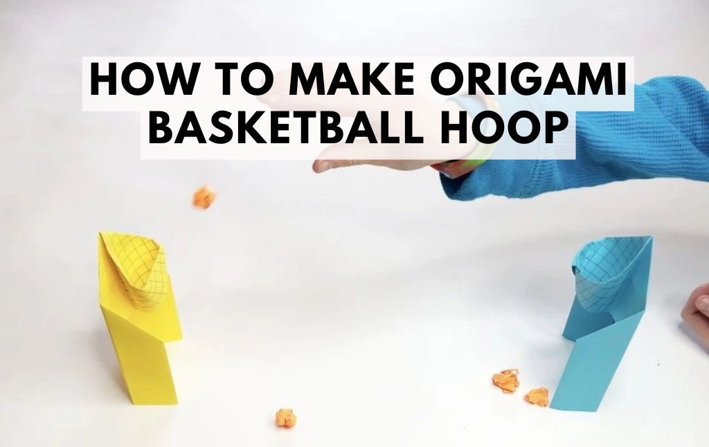 How to Make Origami Basketball Hoop Step by Step Instructions