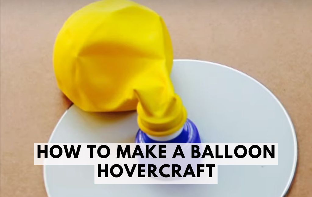 How to Make a Balloon Hovercraft