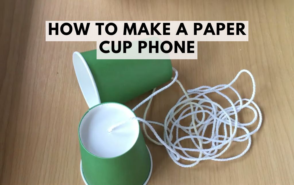 How to Make a Paper Cup Phone: A Fun and Educational STEM Activity