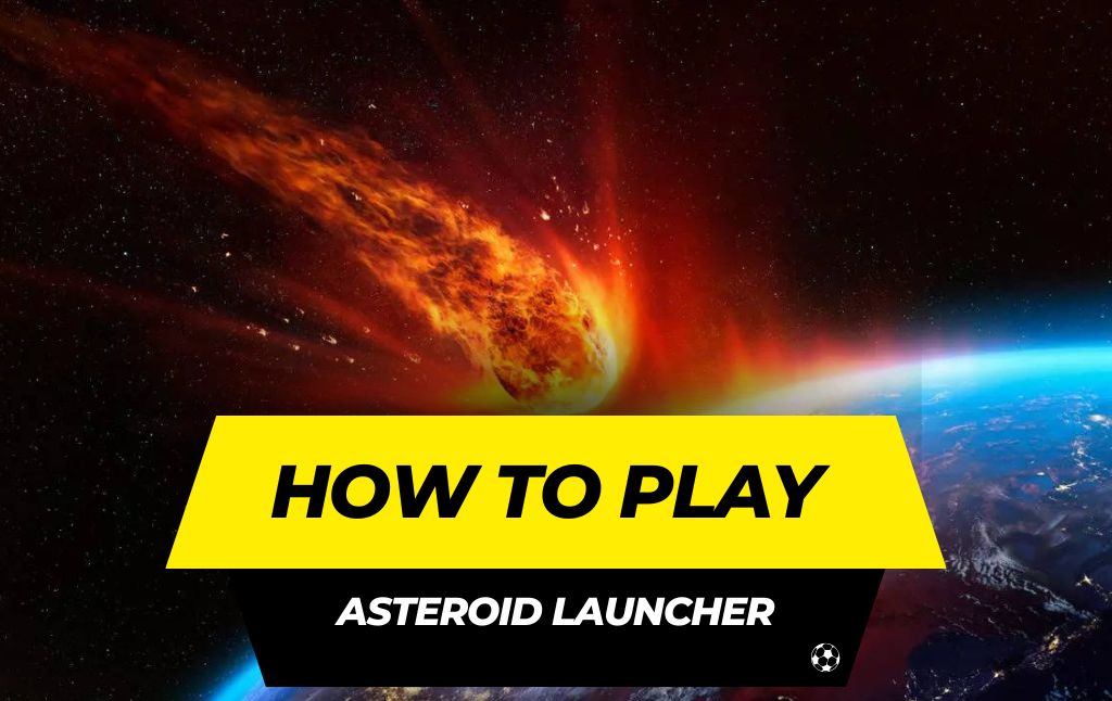 How to Play Asteroid Launcher