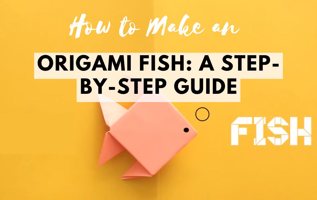 Origami Fish: A Step-by-Step Guide