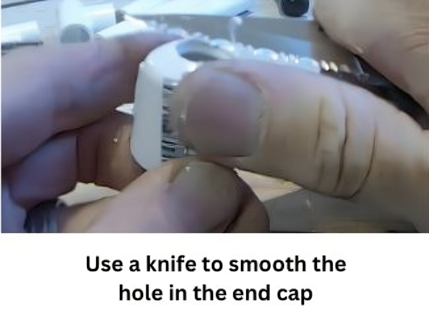 smooth the hole in the end cap